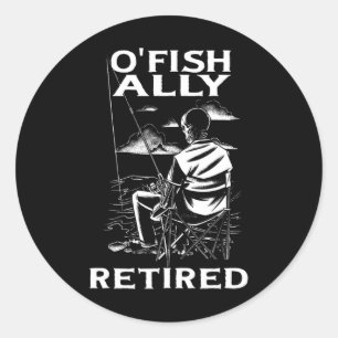 Lustiger O'fishally Rentner-Shirt für Rentner-Angl Runder Aufkleber