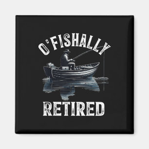 Lustiger O'fishally Ruhestands-Shirt für Rentner-A Magnet