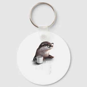 Lustiger Otter - Nur ein weiterer Tag für Otterlie Schlüsselanhänger