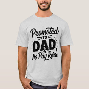 Lustiger Papa befördert Erhöhung Wortkunst  T-Shirt