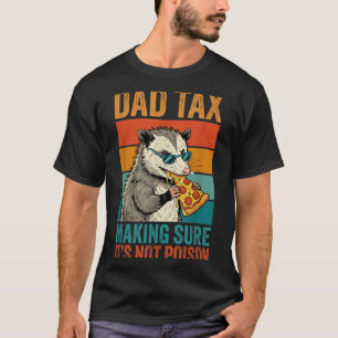Lustiger Papa Steuer Opossum Pizza Design Sarkasti T-Shirt