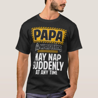 Lustiger Papa Warnung Kann Plötzlich ein Nickerche T-Shirt