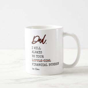 Lustiger Papa wird immer deine finanzielle Belastu Kaffeetasse