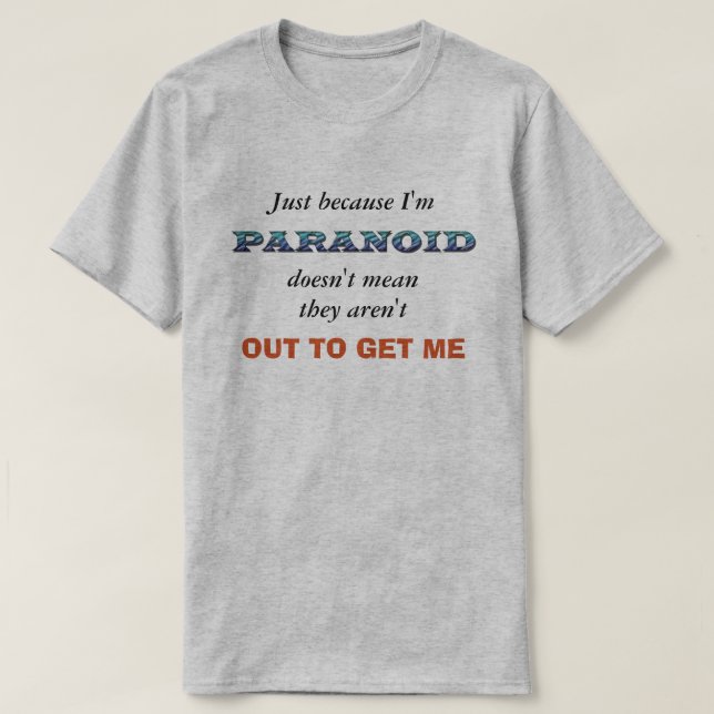 Lustiger Paranoiker T-Shirt (Design vorne)