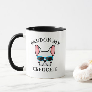 Lustiger Pardon my Frenchie Weißer Französischer B Tasse