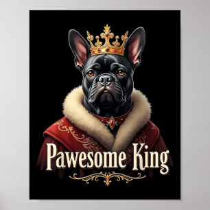 Lustiger Pawesome Französische Bulldogge König Hun Poster
