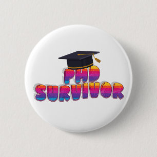 Lustiger PhD-Abschlussbutton – Akademisches Humor- Button