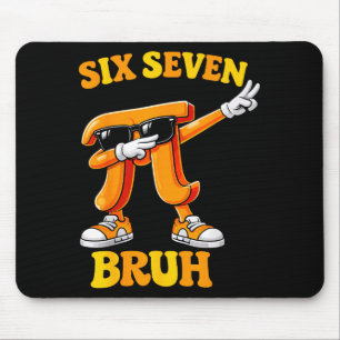 Lustiger Pi-Tag Sechs Sieben Bruh 6 7 Mathe-Meme K Mousepad