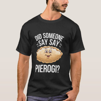 Lustiger Pierogi-Fan Hat jemand Pierogi polnisch g T-Shirt
