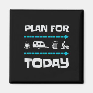 Lustiger Plan für heute Camping-Campingplatz Campe Magnet