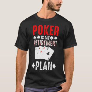 Lustiger Poker-Renteneintrittsplan Opa im Ruhestan T-Shirt