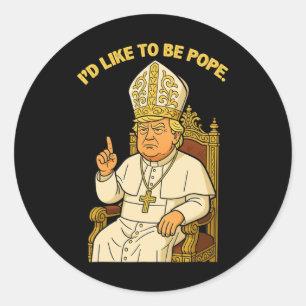 Lustiger Politischer Ich möchte Papst Trump sein Runder Aufkleber