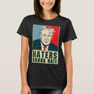 Lustiger Präsident Donald Trump Hater werden hasse T-Shirt