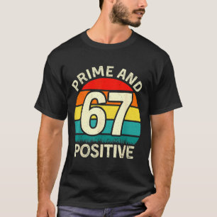 Lustiger Primzahl-Positiver 67 Mathelehrer 6 7 Zah T-Shirt