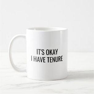 Lustiger Professoren-Becher mit Tenure: Es ist oka Kaffeetasse