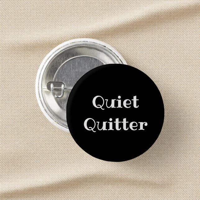 Lustiger Quiet Quitter Büro-Anstecknopf Button (Von Creator hochgeladen)