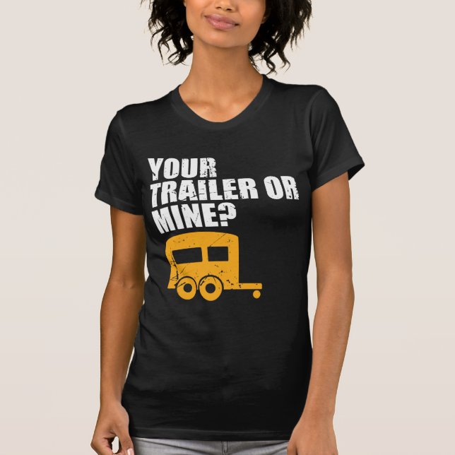 Lustiger Redneck Ihr Anhänger oder Bergwerk? T-Shirt (Vorderseite)