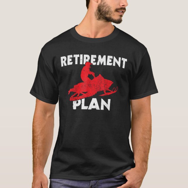 Lustiger Rentenplan Schneemobilfahren Ruheständler T-Shirt (Vorderseite)