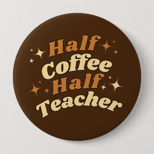 Lustiger Retro-Lehrer halb Kaffee halb Lehrer Button