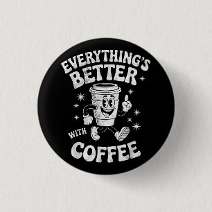 Lustiger Retro Vintage Kaffee Männer oder Frauen K Button