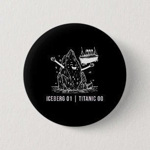Lustiger Rms Titanic Eisberg Kreuzfahrtschiff Witz Button