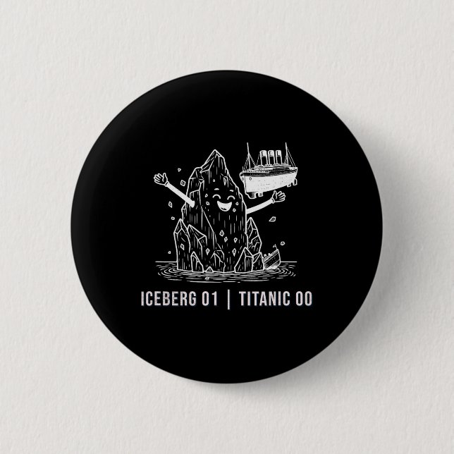 Lustiger Rms Titanic Eisberg Kreuzfahrtschiff Witz Button (Vorderseite)
