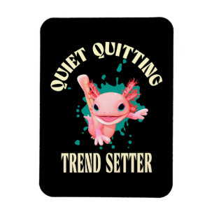 Lustiger Rosa Axolotl Ruhiger Kündigungs-Trendsett Magnet