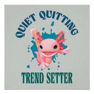 Lustiger Rosa Axolotl Ruhiger Kündigungs-Trendsett Poster