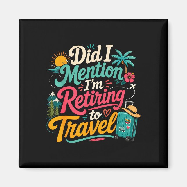 Lustiger Ruhestand bald Reisender Urlaub Magnet (Vorne)