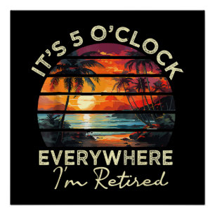 Lustiger Ruhestand Es ist 5 Uhr überall Poster