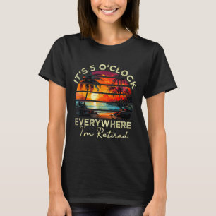 Lustiger Ruhestand Es ist 5 Uhr überall, wo ich im T-Shirt