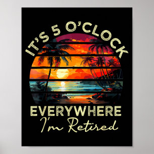 Lustiger Ruhestand Es ist 5 Uhr überall, wo ich mi Poster