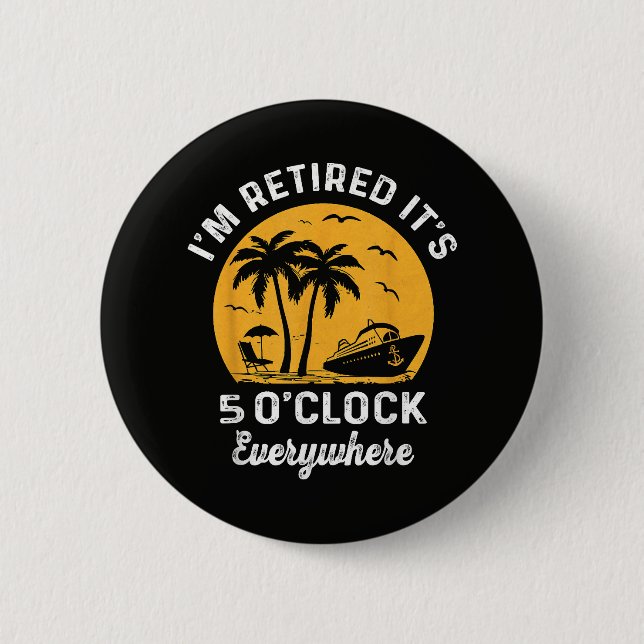 Lustiger Ruhestand Irgendwo ist es 5 Uhr Button (Vorderseite)