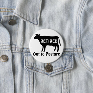 Lustiger Ruhestand Kuh auf Weide Spruch Button