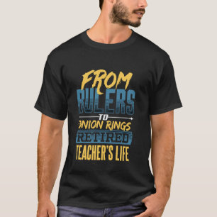 Lustiger Ruheständler-Lehrer Zwiebelring Ruhestand T-Shirt