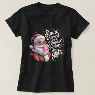 Lustiger Santa hat deinen Browserverlauf überprüft T-Shirt