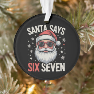 Lustiger Santa sagt sechs sieben Weihnachten 67 Me Ornament