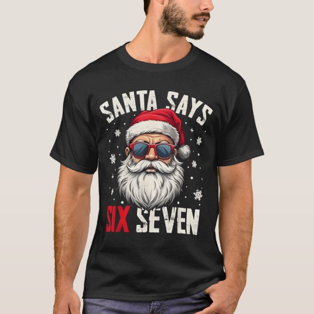 Lustiger Santa sagt sechs sieben Weihnachten 67 Me T-Shirt (Vorderseite)