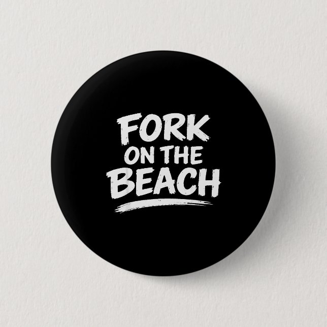 Lustiger Sarkasmus Gag Humor Strand Witz Unterhalt Button (Vorderseite)