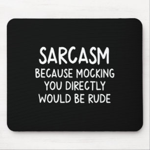Lustiger Sarkasmus Mousepad