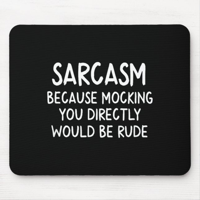Lustiger Sarkasmus Mousepad (Vorne)