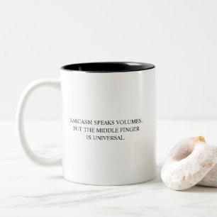 Lustiger Sarkasmus spricht Bände Humorvolles Zitat Zweifarbige Tasse