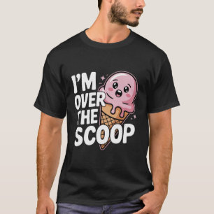 Lustiger Sarkastischer Eiswitz Ich Bin Darüber Hin T-Shirt