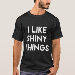 Lustiger sarkastischer Humor Spruch wie glänzende  T-Shirt