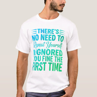 Lustiger sarkastischer Spruch Ich habe dich ignori T-Shirt