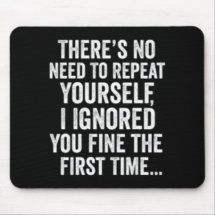 Lustiger sarkastischer Spruch Keine Notwendigkeit, Mousepad