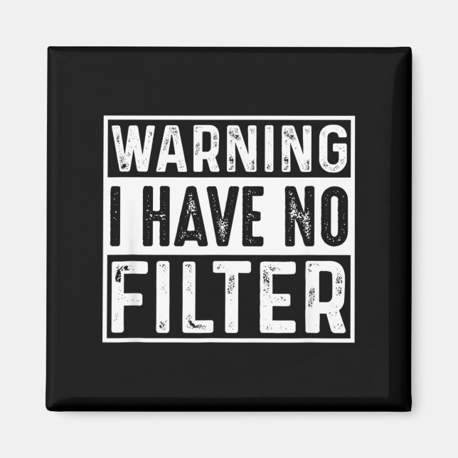Lustiger sarkastischer Zitat ohne Filter beleidige Magnet (Vorne)