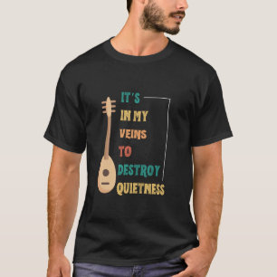 Lustiger Saz-Spieler in meinen Adern, um die Still T-Shirt