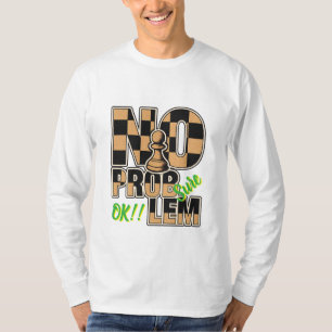 Lustiger Schachspieler KEIN PROBLEM OK!! LEM Langa T-Shirt