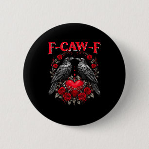 Lustiger schwarzer Vogel F-caw-f Anti Valentinstag Button